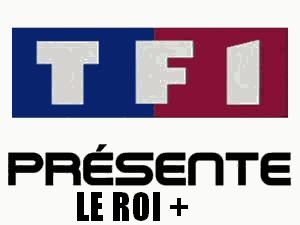  TF1 PRESENTE LE ROI +